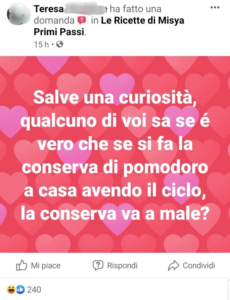 Salve una curiosità, qualcuno di voi sa se è vero che se si fa la conserva di pomodoro a casa avendo il ciclo, la conserva va male?