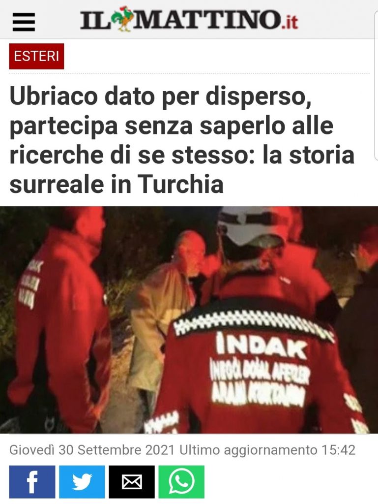 In Turchia Beyhan Mutlu, di 50 anni, dopo una serata trascorsa con gli amici a bere, ha fatto perdere le sue tracce. La moglie, preoccupata, ha allertato le forze dell’ordine che si sono messe alla ricerca dell’uomo. Il 50enne, senza saperlo, si è trovato a partecipare alle ricerche di se stesso, insieme ai soccorritori giunti nel bosco dove lui già da prima stava passeggiando.