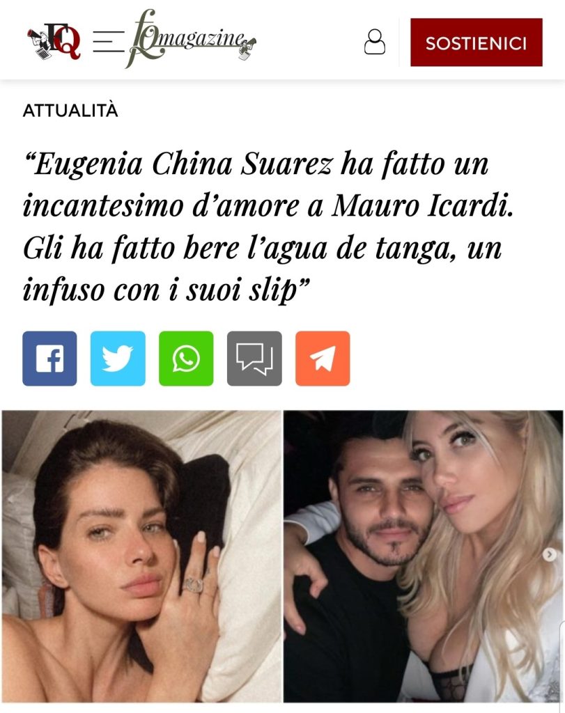 “Eugenia China Suarez ha fatto un incantesimo d’amore a Mauro Icardi. Gli ha fatto bere l’agua de tanga, un infuso con i suoi slip”